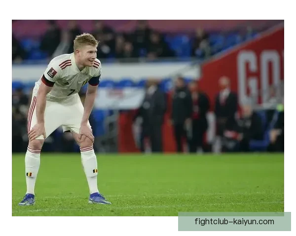 比利时德布劳内传球王状态回暖，球队竞争力增强